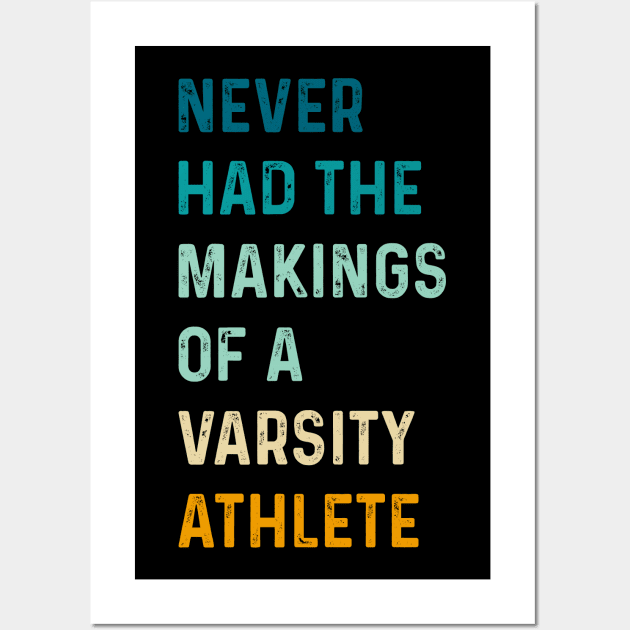 Funny Retro Never Had The Makings Of A Varsity Athlete Wall Art by TeeTypo